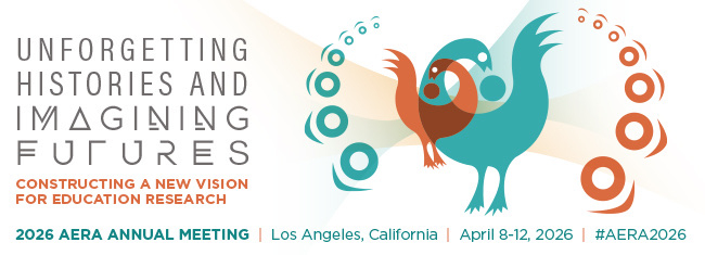 Banner for the 2026 AERA Annual Meeting in Los Angeles, California, April 8–12, 2026, with the theme 'Unforgetting Histories and Imagining Futures: Constructing a New Vision for Education Research.' Features abstract overlapping bird-like shapes in teal and orange with circular graphic elements